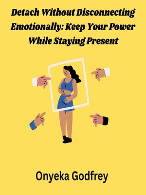 cover image of Detach Without Disconnecting Emotionally